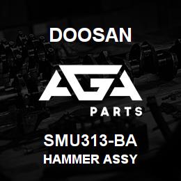 SMU313-BA Doosan HAMMER ASSY | AGA Parts