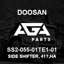 SS2-055-01TE1-01 Doosan SIDE SHIFTER, 41?,HANGER STYLE FOR DOOSA | AGA Parts
