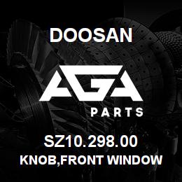 SZ10.298.00 Doosan KNOB,FRONT WINDOW | AGA Parts