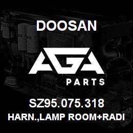 SZ95.075.318 Doosan HARN.,LAMP ROOM+RADIO | AGA Parts