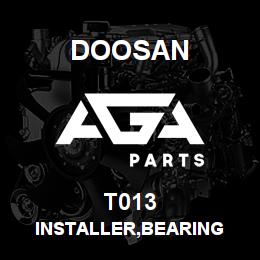 T013 Doosan INSTALLER,BEARING | AGA Parts