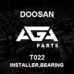T022 Doosan INSTALLER,BEARING | AGA Parts