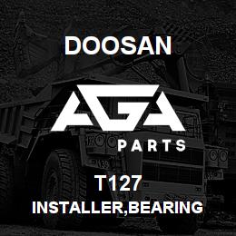T127 Doosan INSTALLER,BEARING | AGA Parts