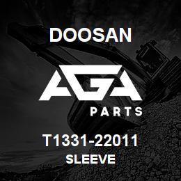T1331-22011 Doosan SLEEVE | AGA Parts