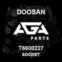 T6600227 Doosan SOCKET | AGA Parts