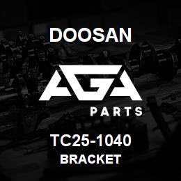 TC25-1040 Doosan BRACKET | AGA Parts