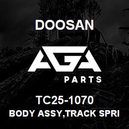 TC25-1070 Doosan BODY ASSY,TRACK SPRING | AGA Parts