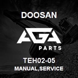 TEH02-05 Doosan MANUAL,SERVICE | AGA Parts