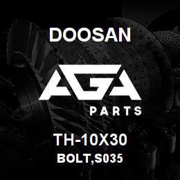 TH-10X30 Doosan BOLT,S035 | AGA Parts