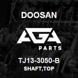 TJ13-3050-B Doosan SHAFT,TOP | AGA Parts