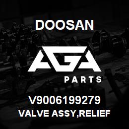 V9006199279 Doosan VALVE ASSY,RELIEF | AGA Parts