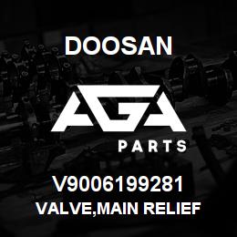 V9006199281 Doosan VALVE,MAIN RELIEF | AGA Parts