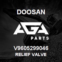 V9605299046 Doosan RELIEF VALVE | AGA Parts