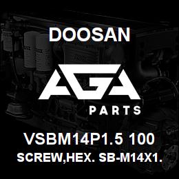 VSBM14P1.5 100 Doosan SCREW,HEX. SB-M14X1.5-100 | AGA Parts