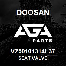 VZ50101314L37 Doosan SEAT,VALVE | AGA Parts