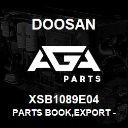 XSB1089E04 Doosan PARTS BOOK,EXPORT - CROWN | AGA Parts