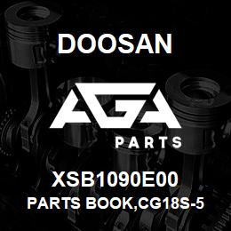 XSB1090E00 Doosan PARTS BOOK,CG18S-5 | AGA Parts
