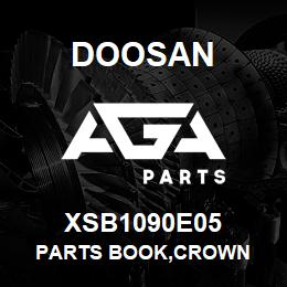 XSB1090E05 Doosan PARTS BOOK,CROWN | AGA Parts