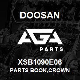 XSB1090E06 Doosan PARTS BOOK,CROWN | AGA Parts