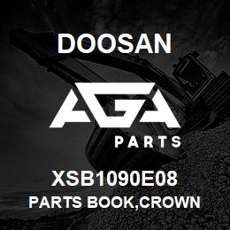 XSB1090E08 Doosan PARTS BOOK,CROWN | AGA Parts