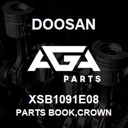 XSB1091E08 Doosan PARTS BOOK,CROWN | AGA Parts