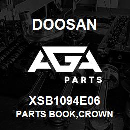 XSB1094E06 Doosan PARTS BOOK,CROWN | AGA Parts