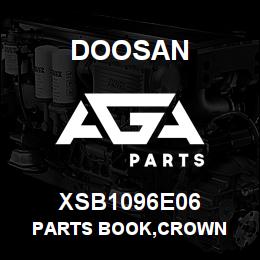 XSB1096E06 Doosan PARTS BOOK,CROWN | AGA Parts