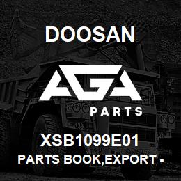 XSB1099E01 Doosan PARTS BOOK,EXPORT - CROWN | AGA Parts
