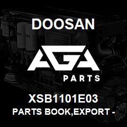 XSB1101E03 Doosan PARTS BOOK,EXPORT - CROWN | AGA Parts