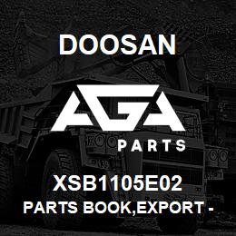 XSB1105E02 Doosan PARTS BOOK,EXPORT - CROWN | AGA Parts