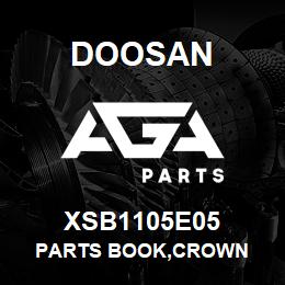 XSB1105E05 Doosan PARTS BOOK,CROWN | AGA Parts