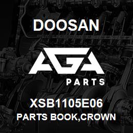 XSB1105E06 Doosan PARTS BOOK,CROWN | AGA Parts