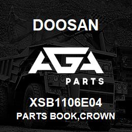 XSB1106E04 Doosan PARTS BOOK,CROWN | AGA Parts