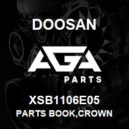 XSB1106E05 Doosan PARTS BOOK,CROWN | AGA Parts
