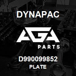 D990099852 Dynapac PLATE | AGA Parts