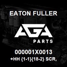 000001X0013 Eaton Fuller +HH {1-1}{18-2} SCR,GR2,1/4-20NC2,2.5 | AGA Parts