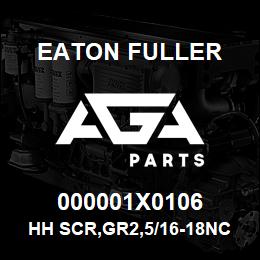 000001X0106 Eaton Fuller HH SCR,GR2,5/16-18NC2,.8 | AGA Parts