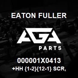 000001X0413 Eaton Fuller +HH {1-2}{12-1} SCR,GR2,1/2-13NC2,2.5 | AGA Parts