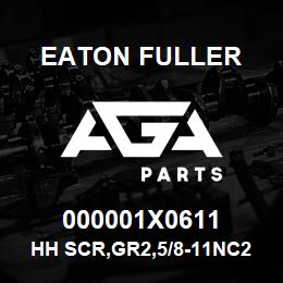 000001X0611 Eaton Fuller HH SCR,GR2,5/8-11NC2,2.0 | AGA Parts