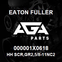 000001X0618 Eaton Fuller HH SCR,GR2,5/8-11NC2,3.7 | AGA Parts