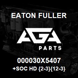 000030X5407 Eaton Fuller +SOC HD {2-3}{12-3} SCR,GR8,#10-24NC3 | AGA Parts