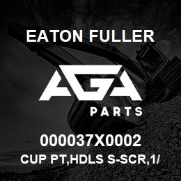 000037X0002 Eaton Fuller CUP PT,HDLS S-SCR,1/4-20 | AGA Parts