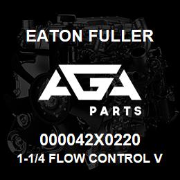 000042X0220 Eaton Fuller 1-1/4 FLOW CONTROL VALVE SEE 0000042X0340 | AGA Parts