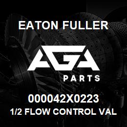 000042X0223 Eaton Fuller 1/2 FLOW CONTROL VALVE | AGA Parts