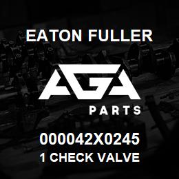 000042X0245 Eaton Fuller 1 CHECK VALVE | AGA Parts