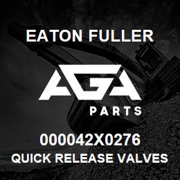 000042X0276 Eaton Fuller Quick Release Valves | AGA Parts
