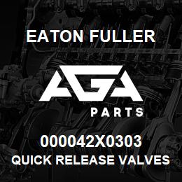 000042X0303 Eaton Fuller Quick Release Valves | AGA Parts