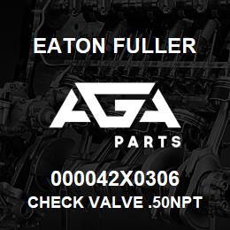 000042X0306 Eaton Fuller CHECK VALVE .50NPT | AGA Parts
