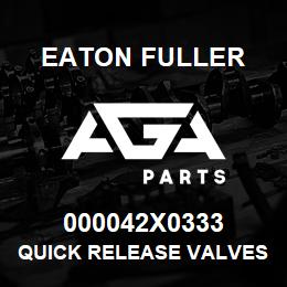 000042X0333 Eaton Fuller Quick Release Valves | AGA Parts