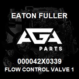 000042X0339 Eaton Fuller FLOW CONTROL VALVE 1968B8007 | AGA Parts